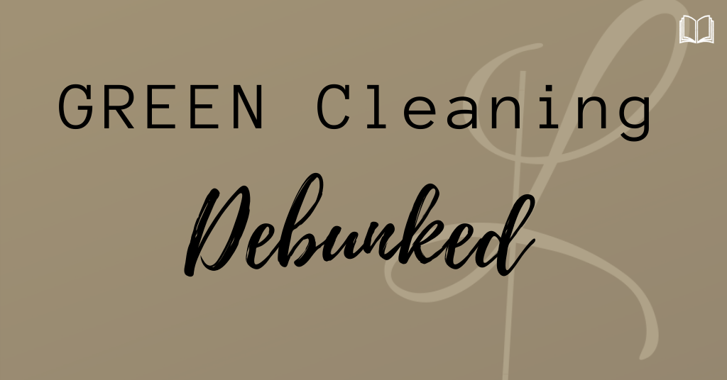 Debunking Green Cleaning.