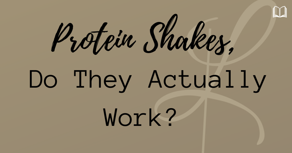 Protein Shakes, Do They Actually Work?